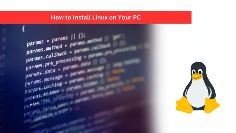 How to Install Linux on Your PC