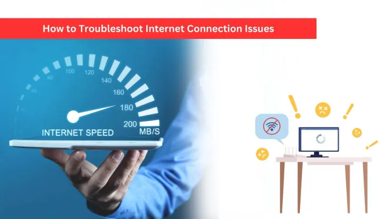 How to Troubleshoot Internet Connection Issues
